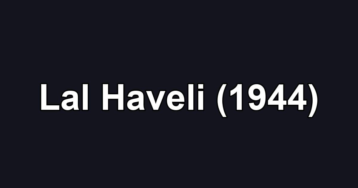 Lal Haveli (1944)