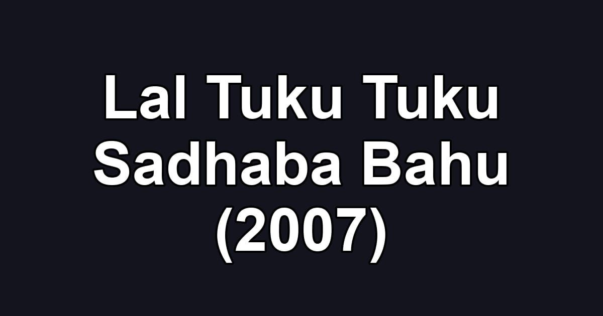 Lal Tuku Tuku Sadhaba Bahu (2007)