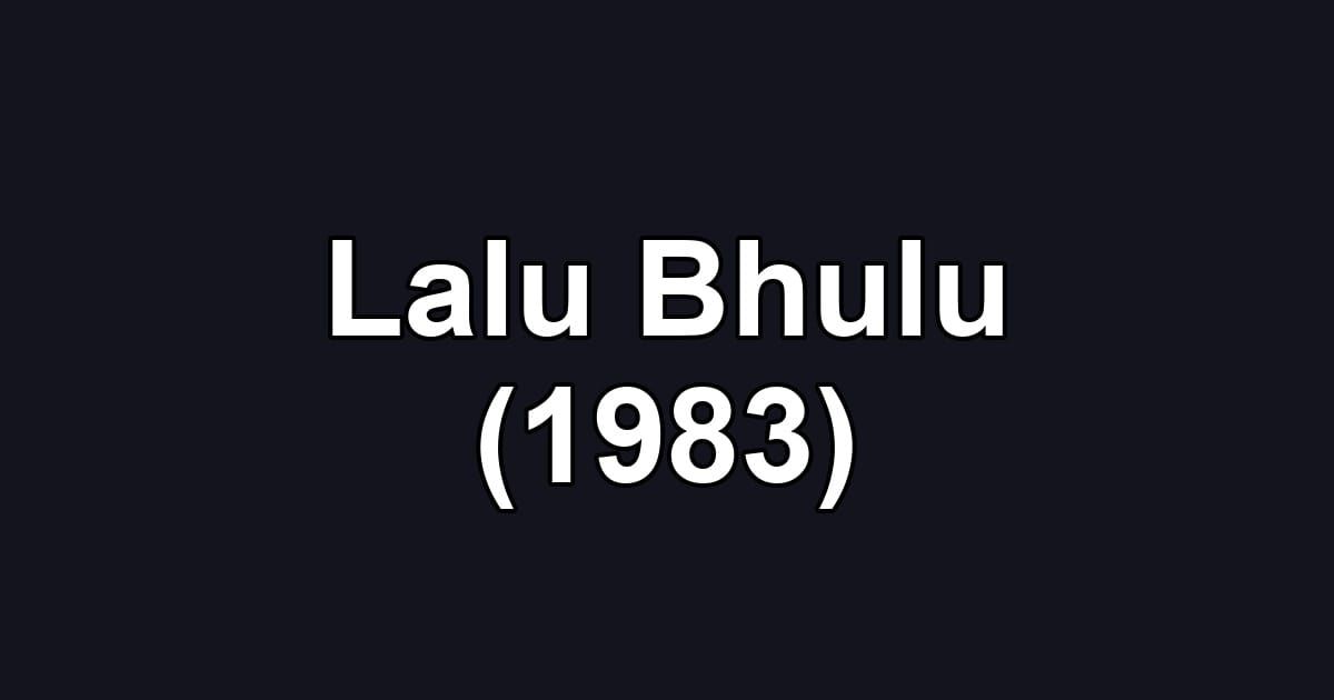 Lalu Bhulu (1983)