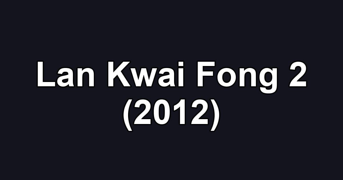Lan Kwai Fong 2 (2012)