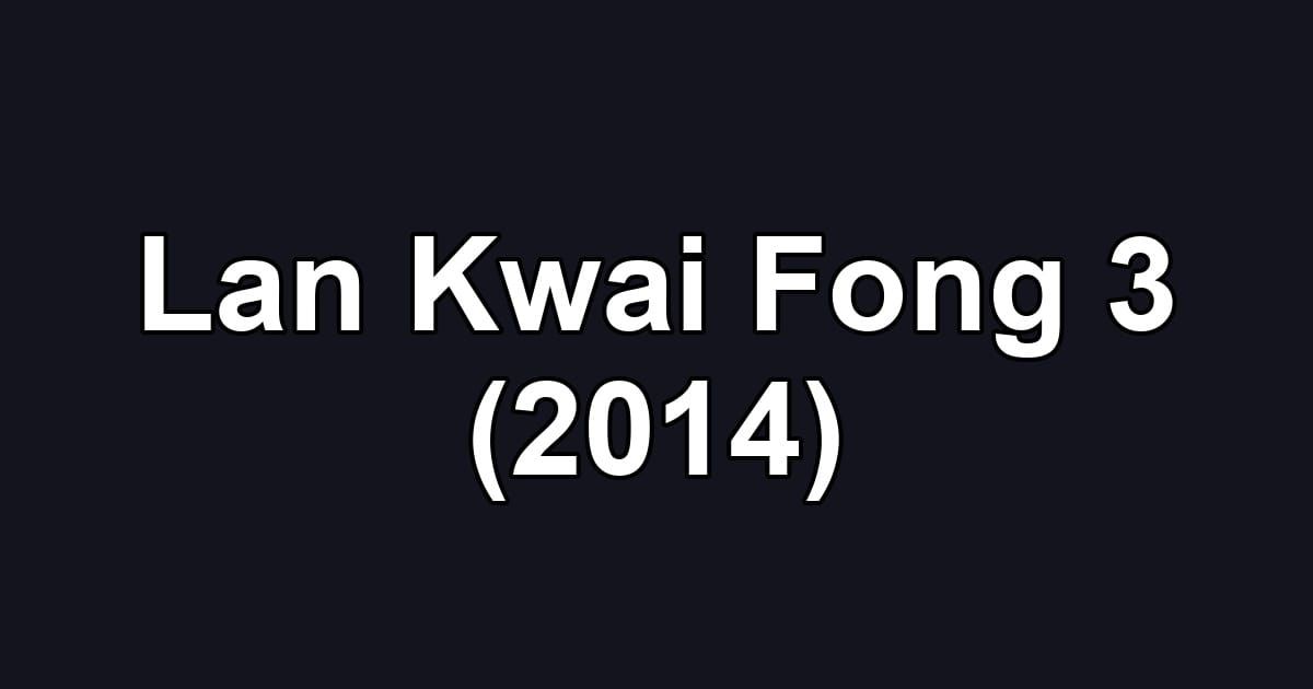 Lan Kwai Fong 3 (2014)