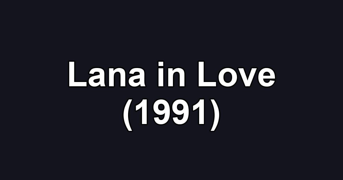 Lana in Love (1991)