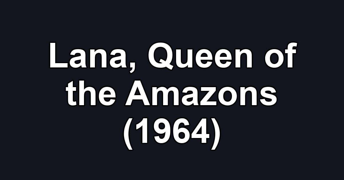 Lana, Queen of the Amazons (1964)