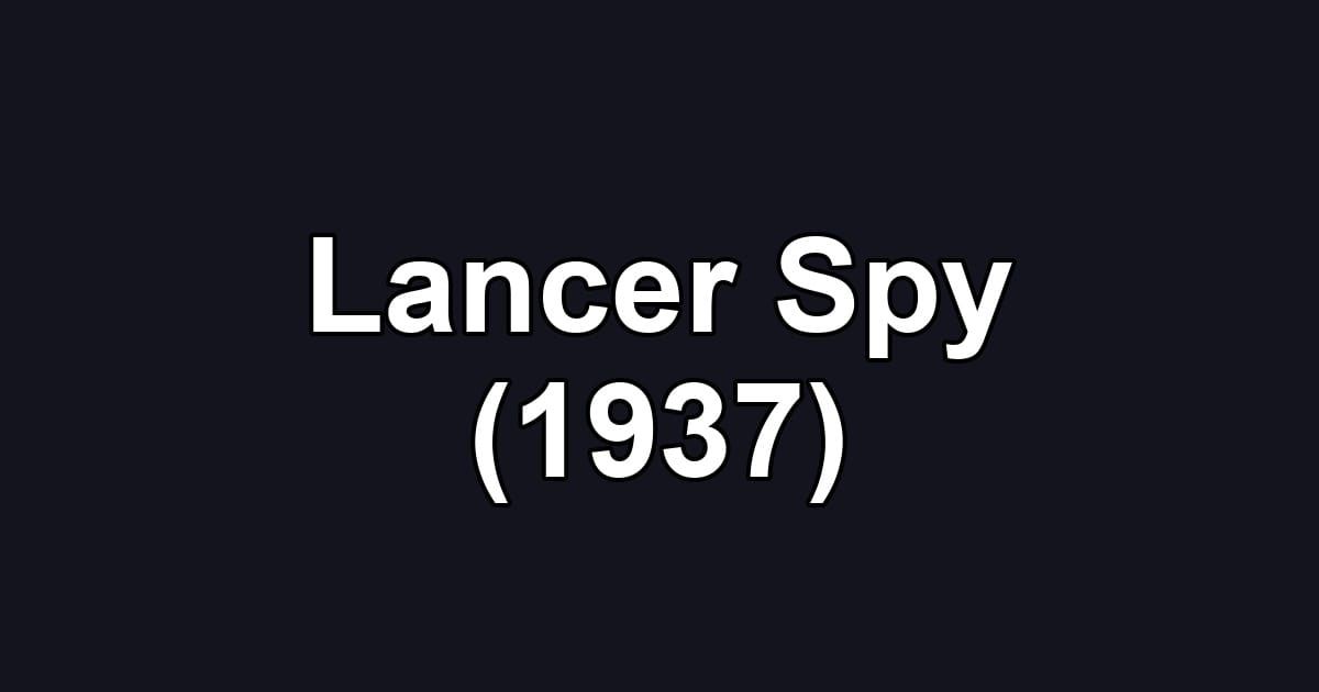 Lancer Spy (1937)