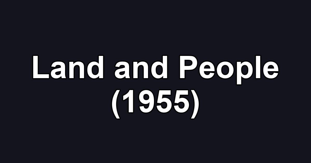 Land and People (1955)