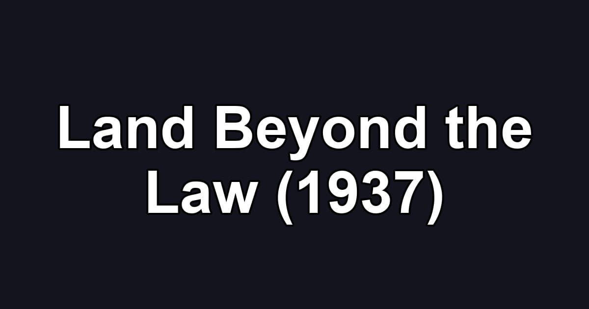 Land Beyond the Law (1937)