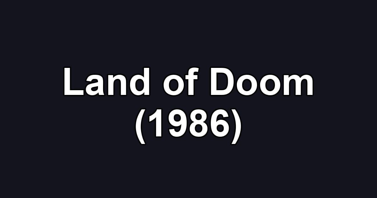 Land of Doom (1986)