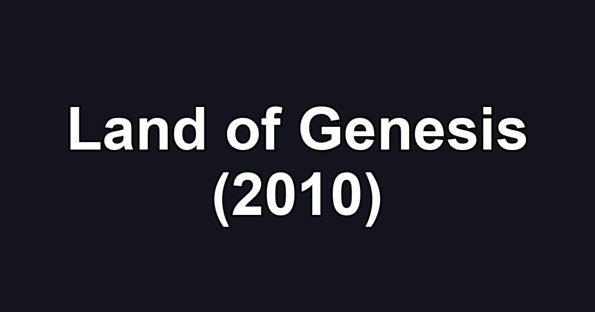 Land of Genesis (2010)