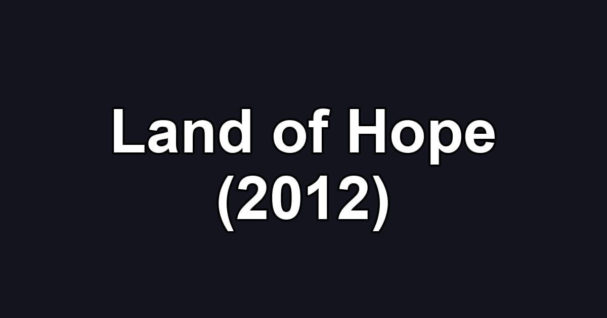 Land of Hope (2012)