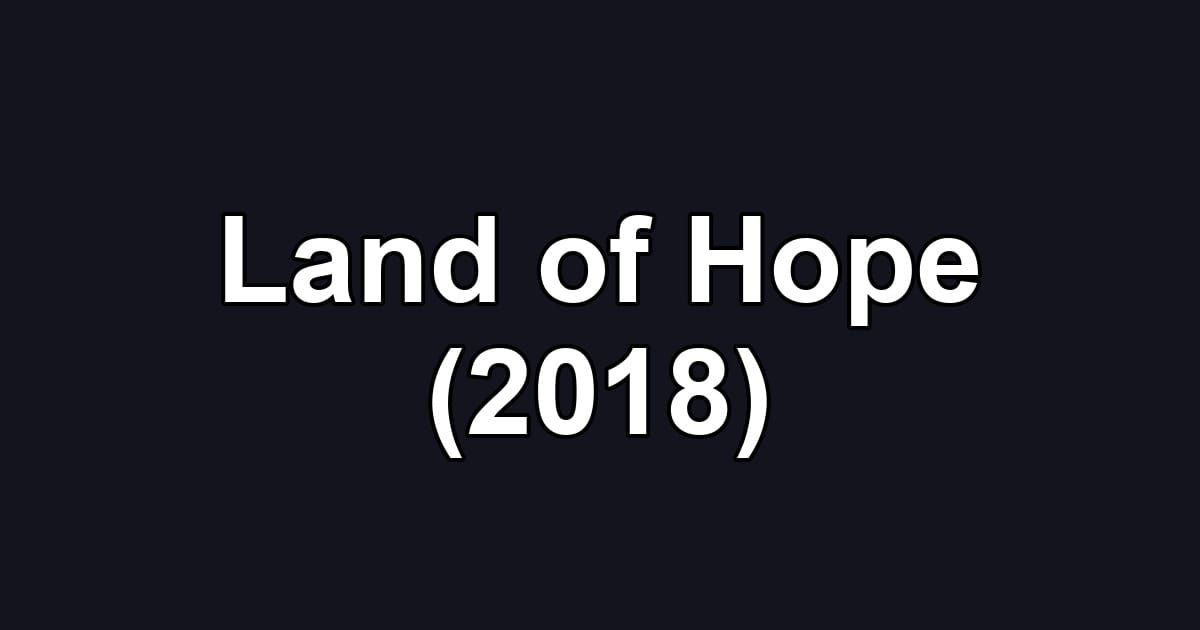 Land of Hope (2018)