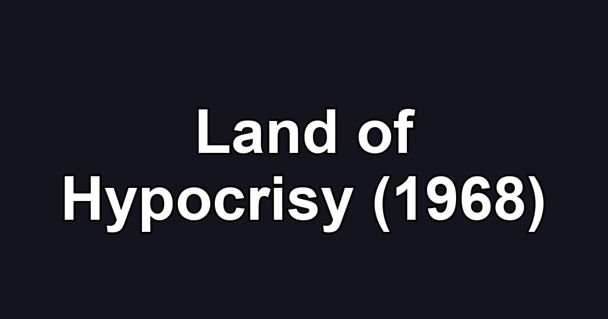 Land of Hypocrisy (1968)