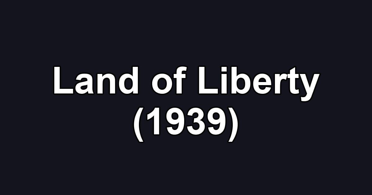 Land of Liberty (1939)