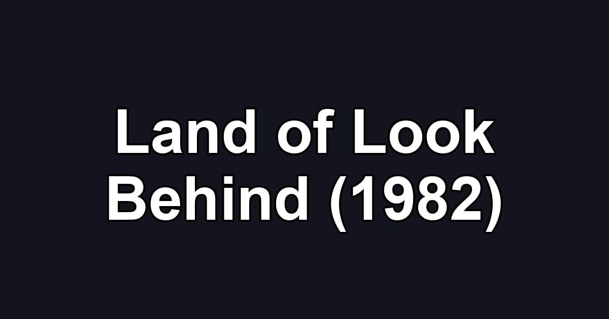Land of Look Behind (1982)
