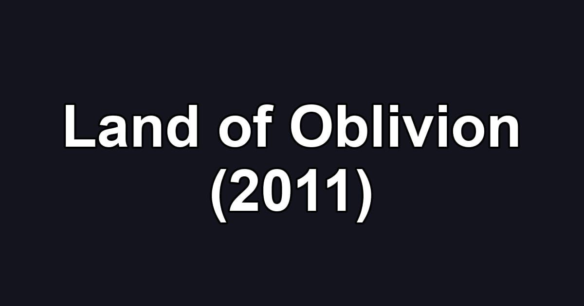Land of Oblivion (2011)