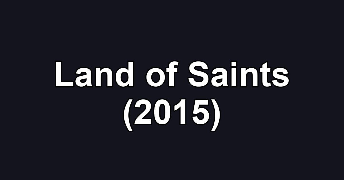 Land of Saints (2015)