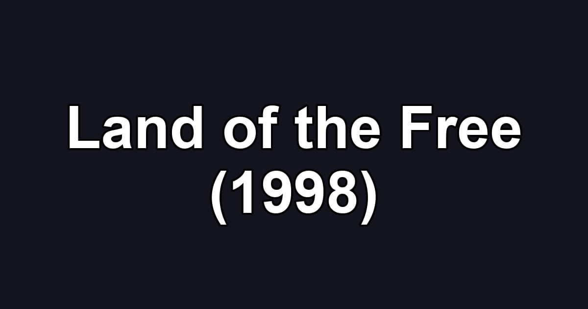 Land of the Free (1998)