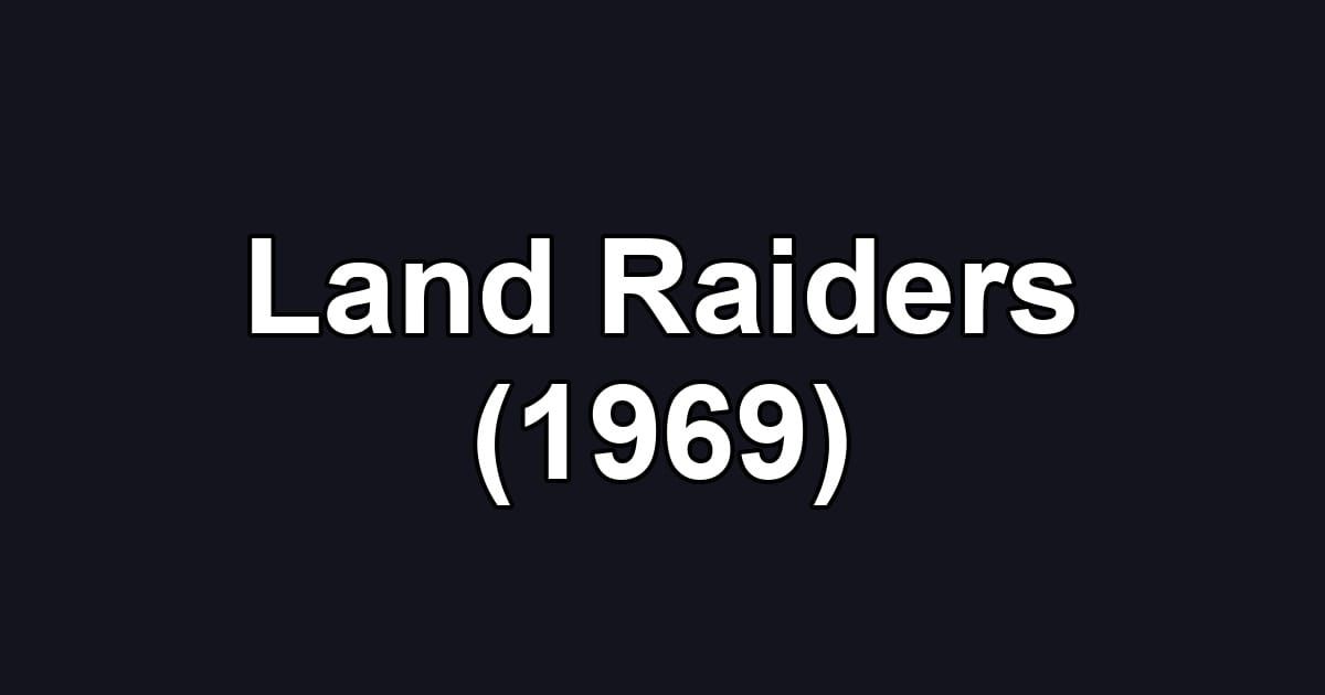 Land Raiders (1969)