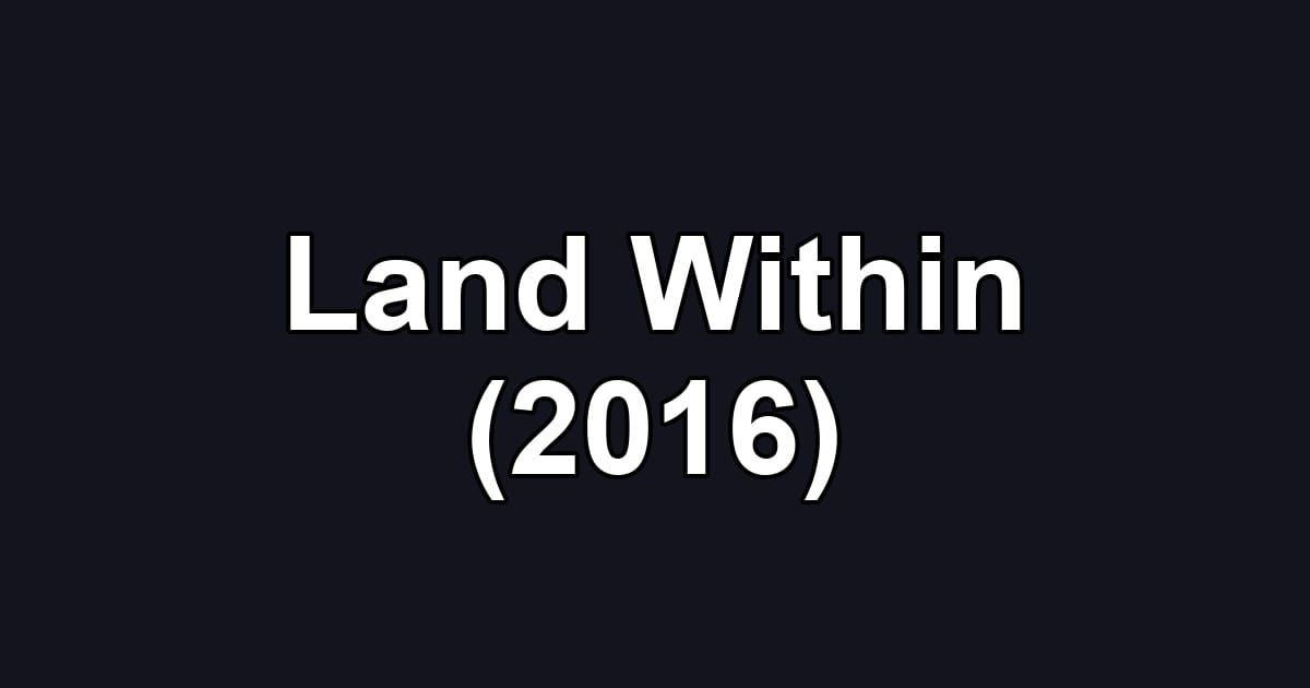 Land Within (2016)