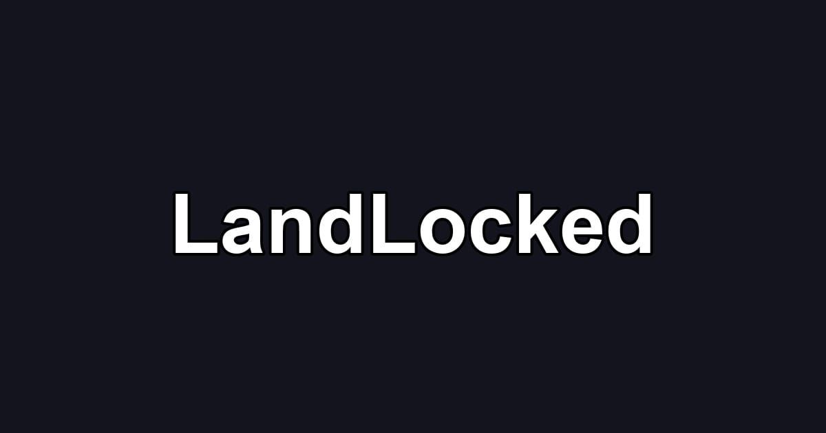 LandLocked