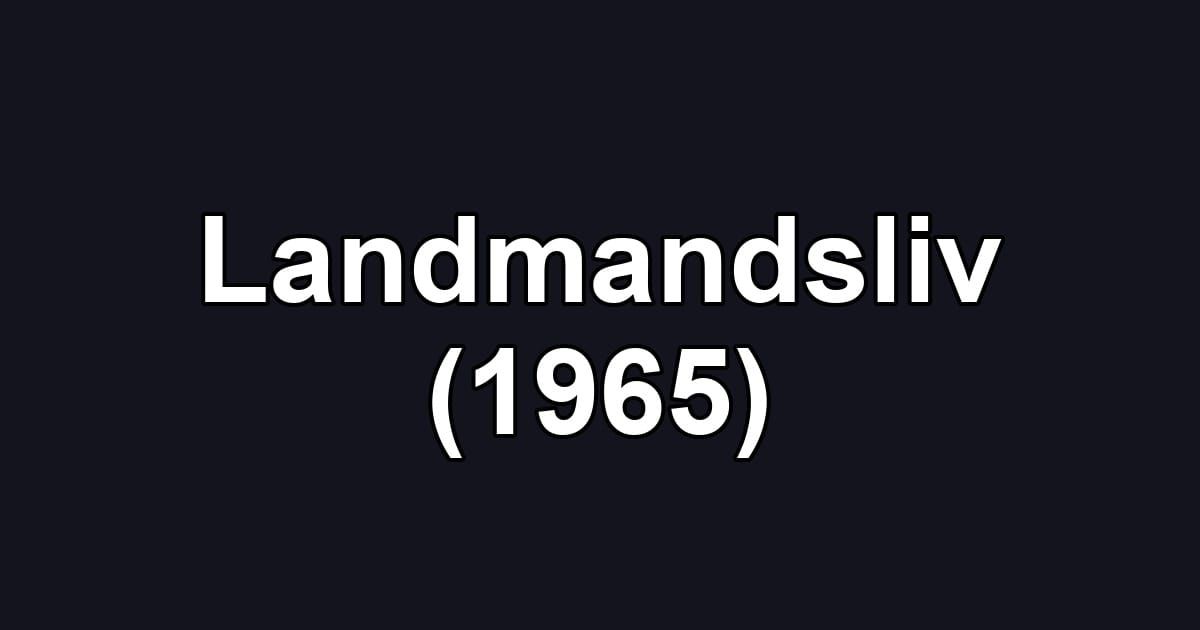 Landmandsliv (1965)