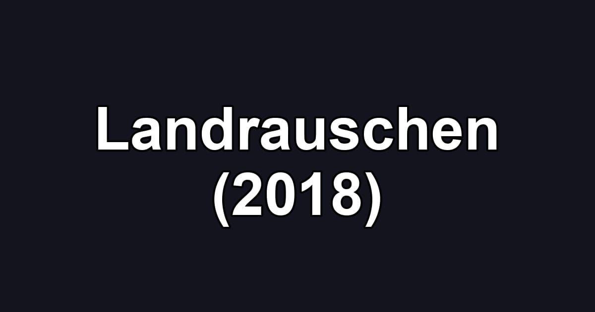 Landrauschen (2018)