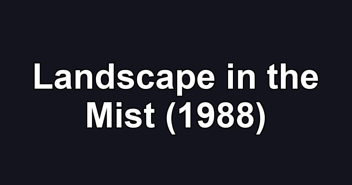 Landscape in the Mist (1988)