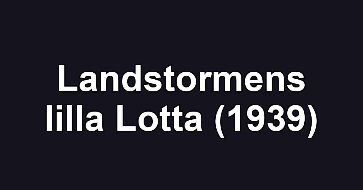 Landstormens lilla Lotta (1939)
