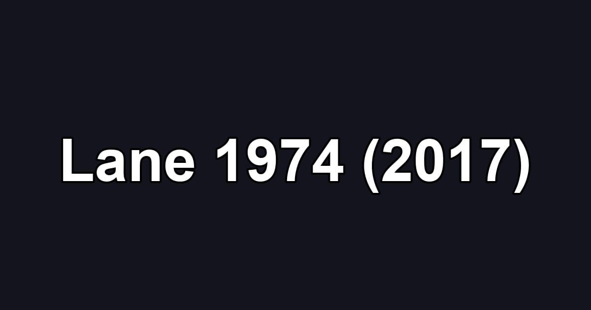 Lane 1974 (2017)