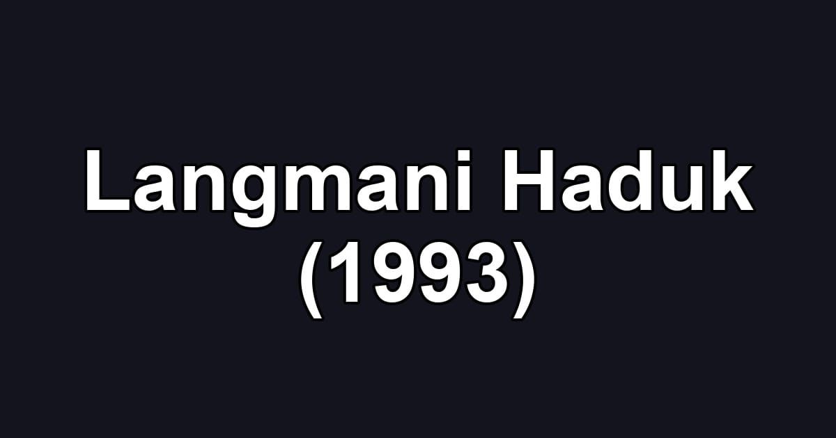 Langmani Haduk (1993)