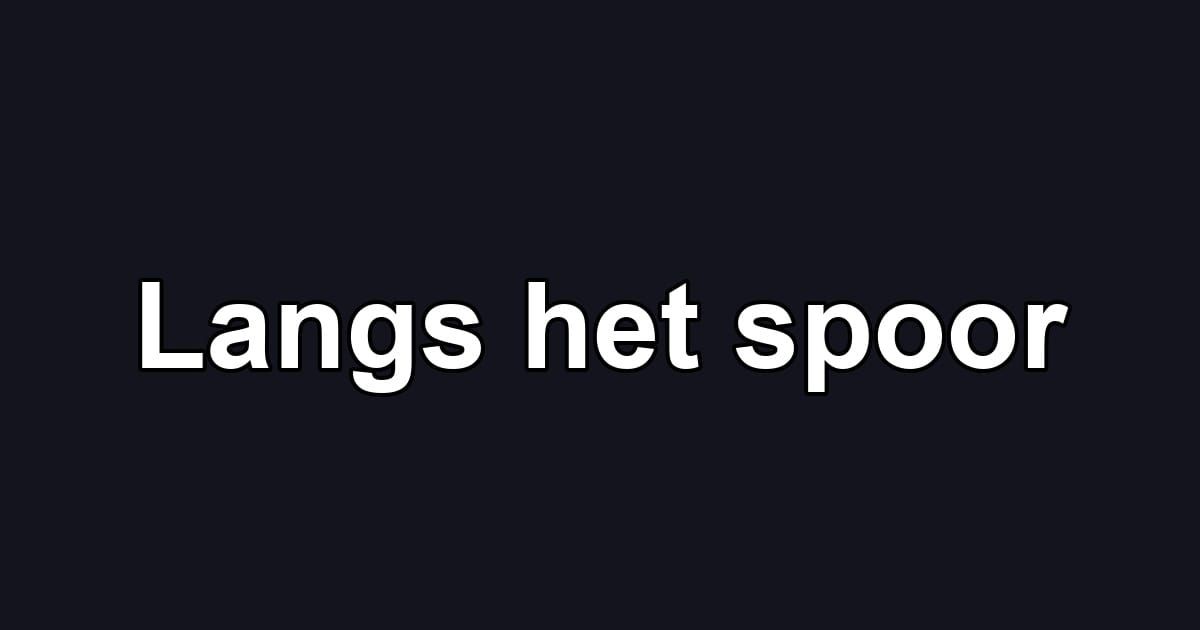 Langs het spoor