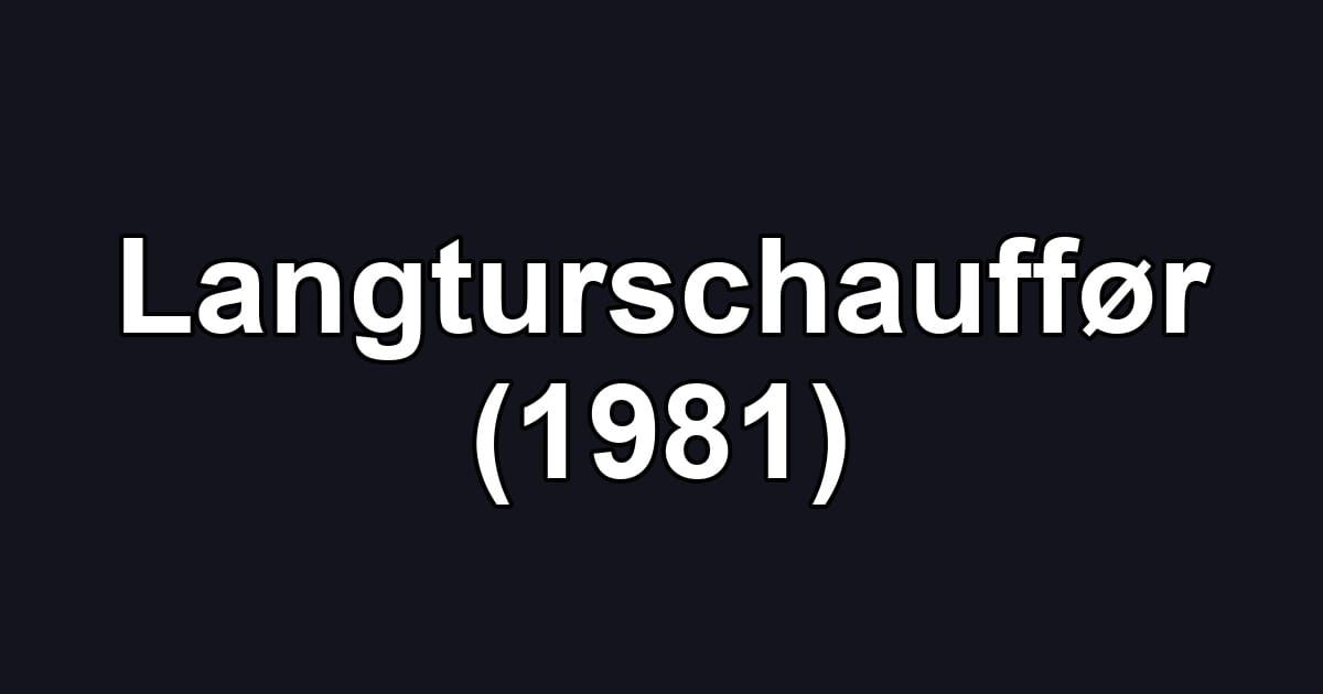 Langturschauffør (1981)