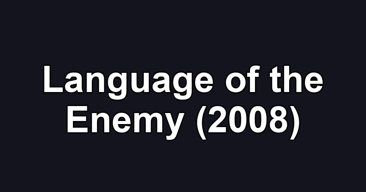 Language of the Enemy (2008)