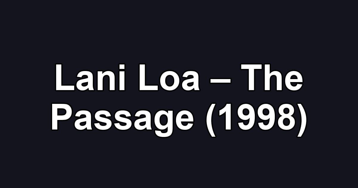 Lani Loa – The Passage (1998)