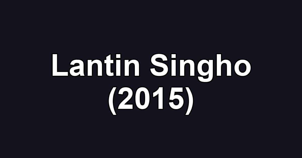 Lantin Singho (2015)