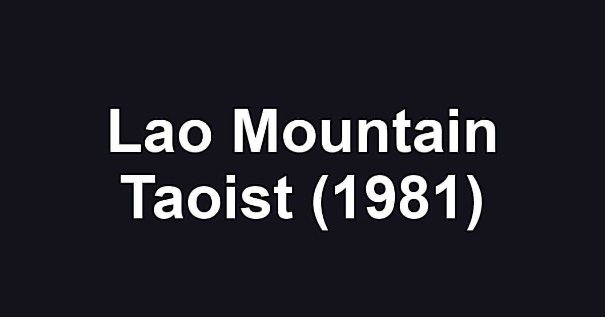 Lao Mountain Taoist (1981)