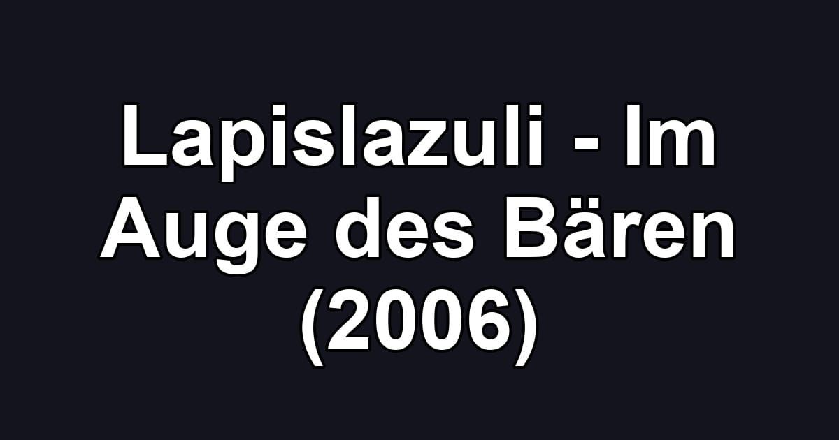 Lapislazuli - Im Auge des Bären (2006)