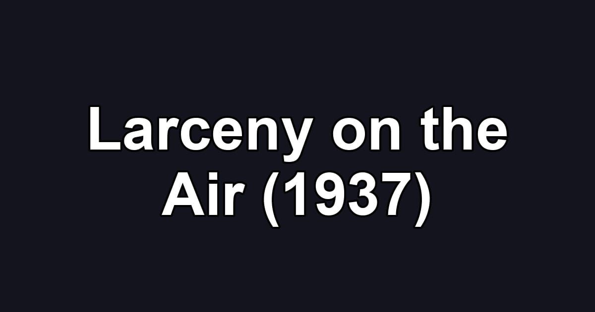 Larceny on the Air (1937)
