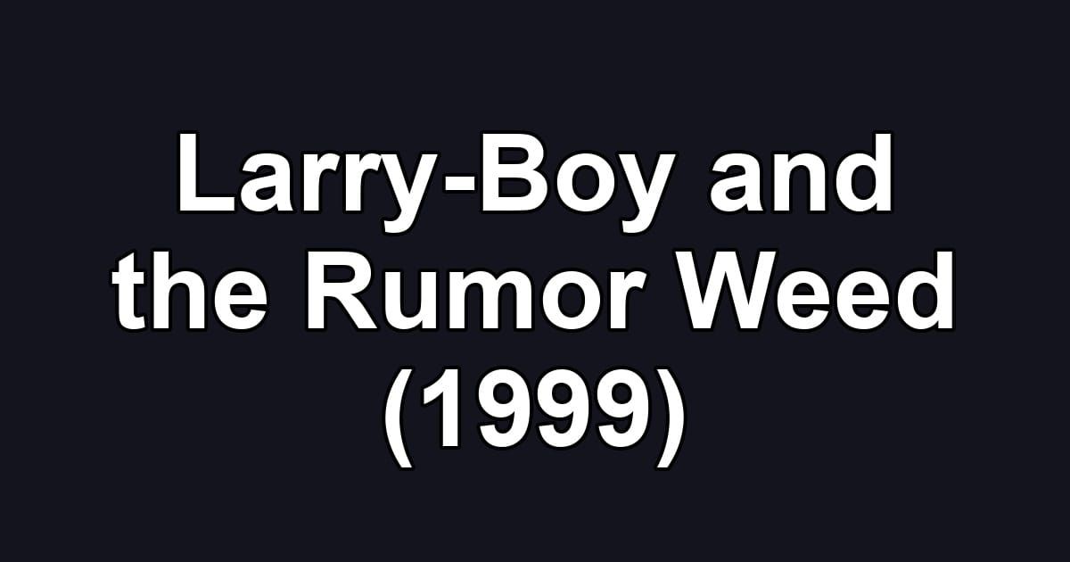Larry-Boy and the Rumor Weed (1999)