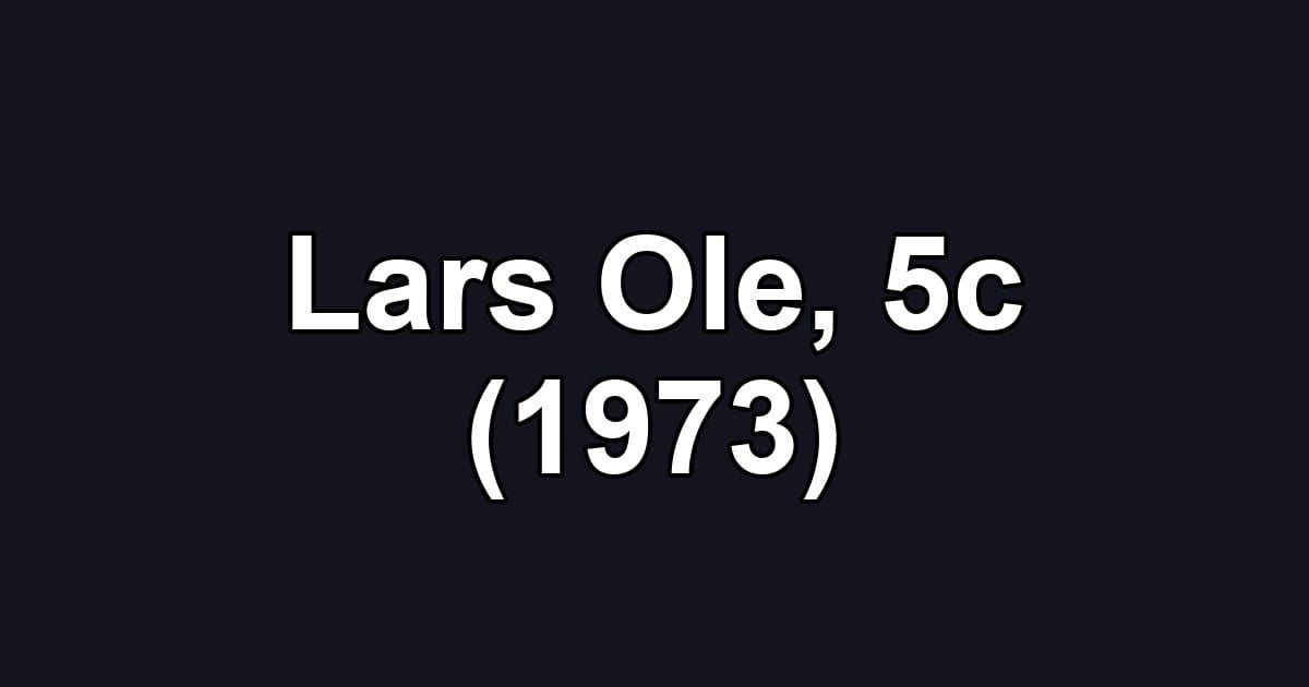 Lars Ole, 5c (1973)