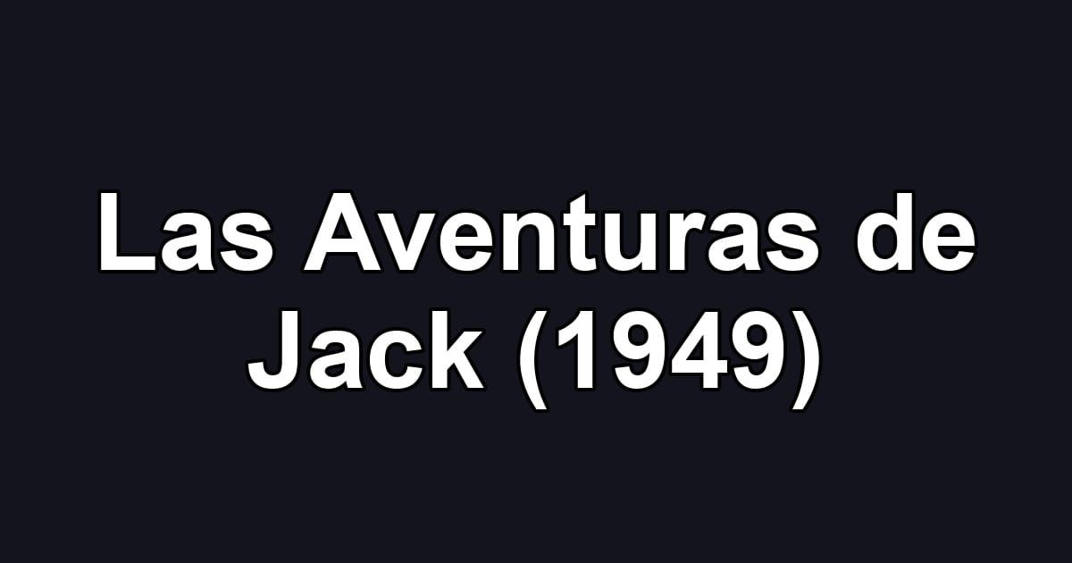 Las Aventuras de Jack (1949)