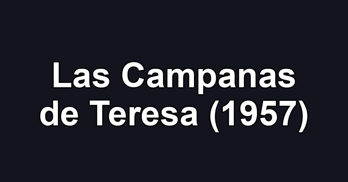 Las Campanas de Teresa (1957)