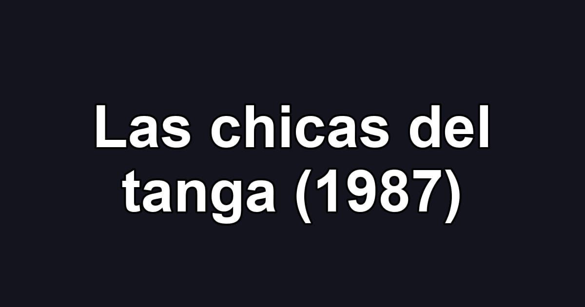 Las chicas del tanga (1987)