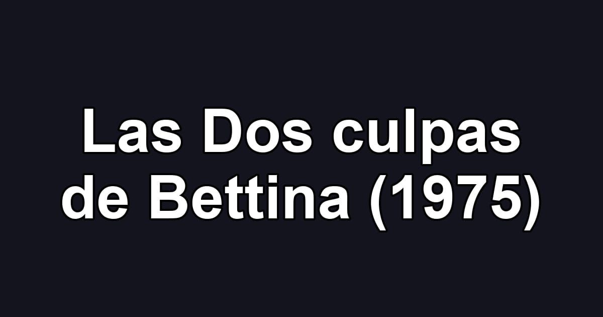 Las Dos culpas de Bettina (1975)