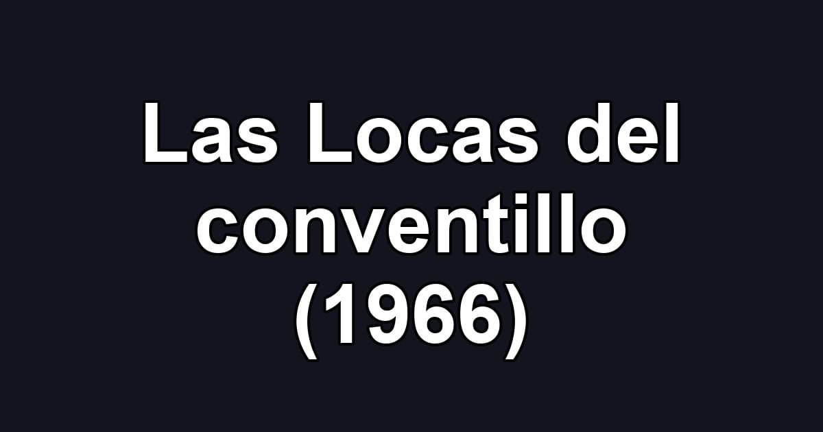 Las Locas del conventillo (1966)