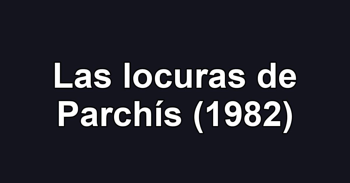 Las locuras de Parchís (1982)