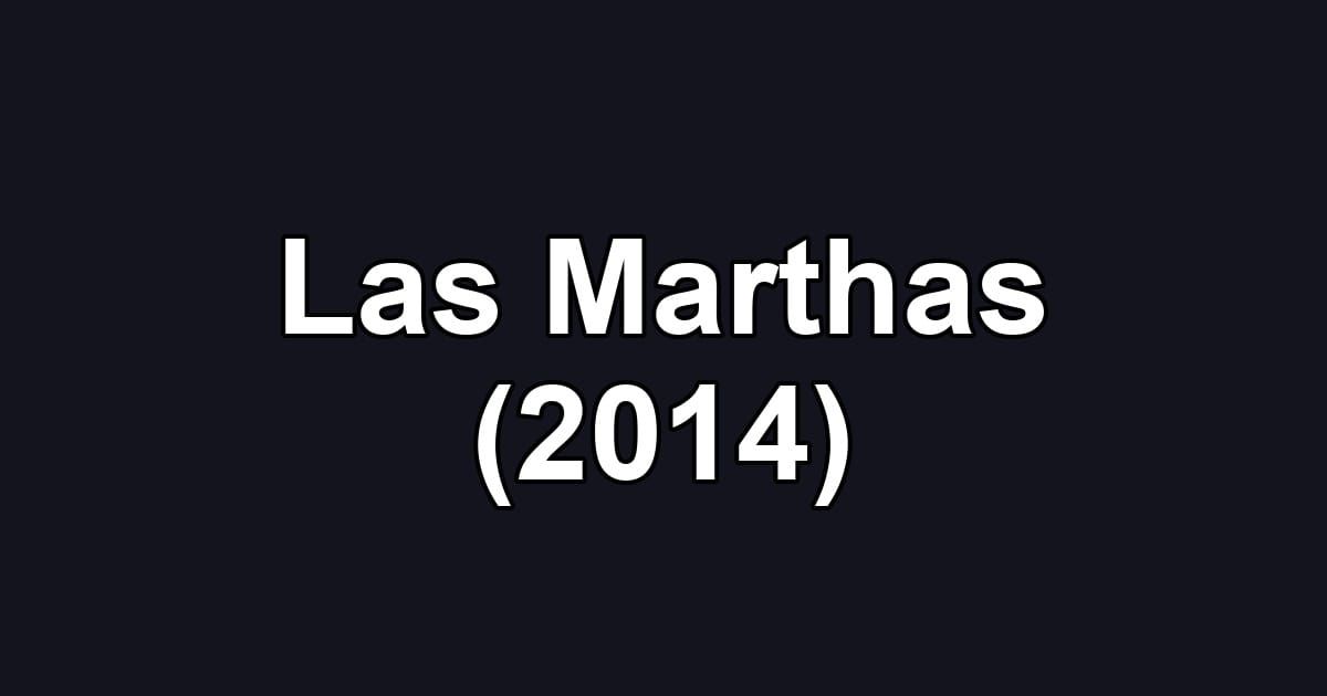 Las Marthas (2014)