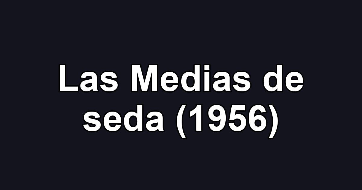 Las Medias de seda (1956)