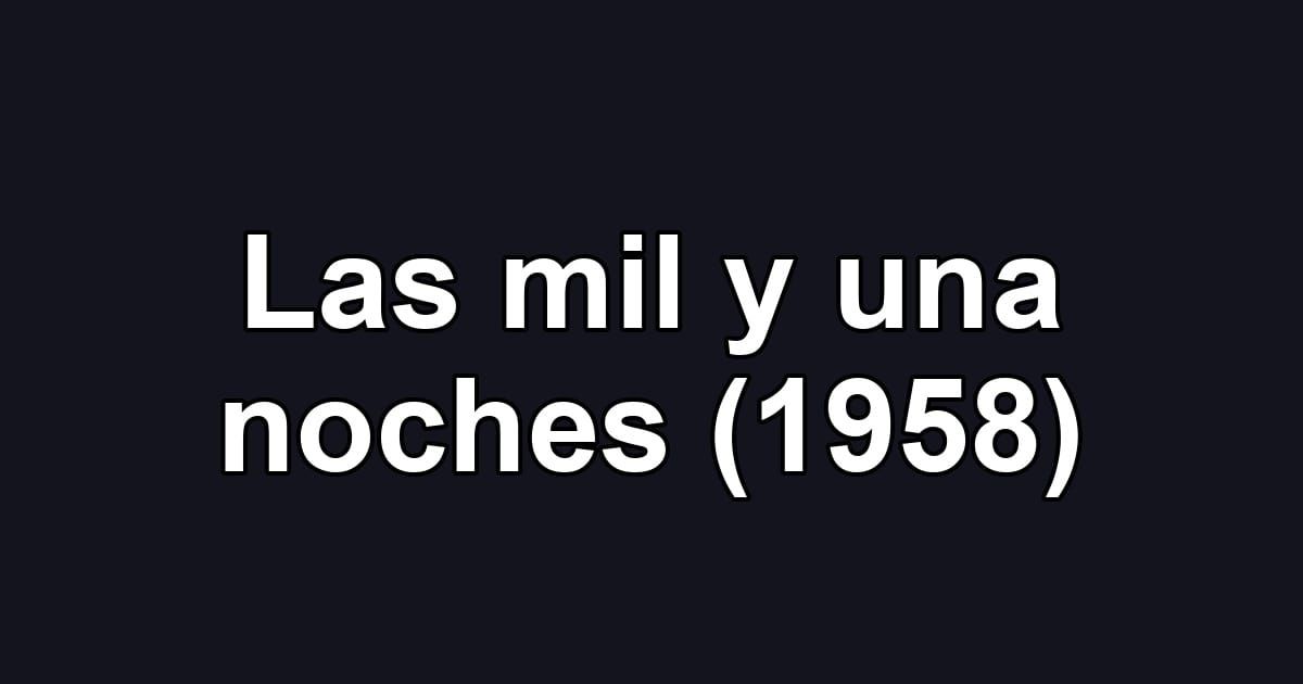 Las mil y una noches (1958)