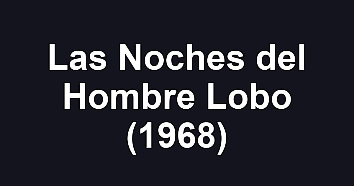 Las Noches del Hombre Lobo (1968)