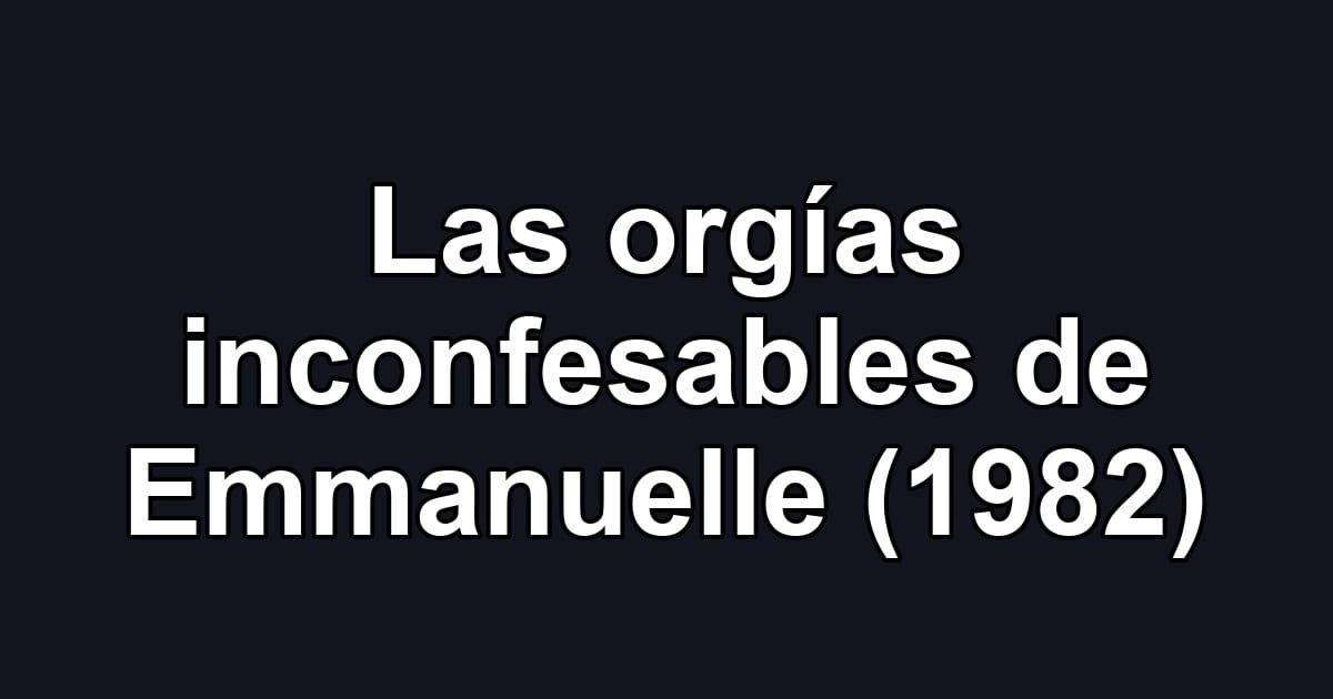 Las orgías inconfesables de Emmanuelle (1982)